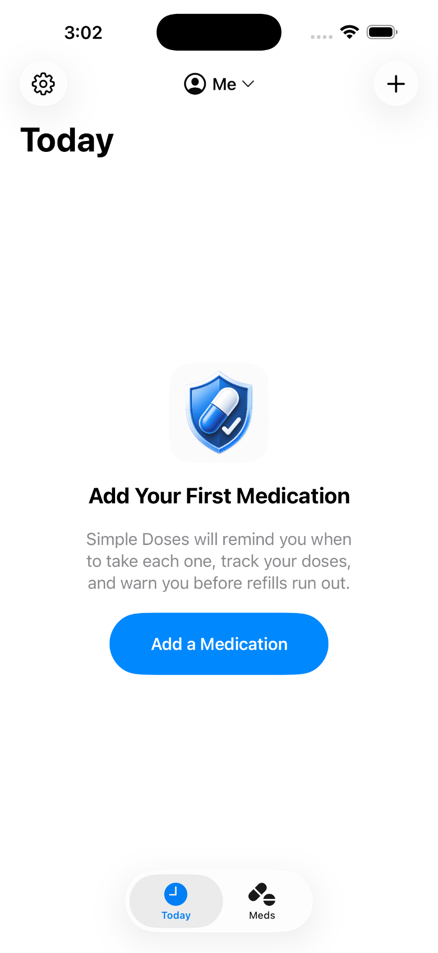Add your first medication in seconds — no account required.