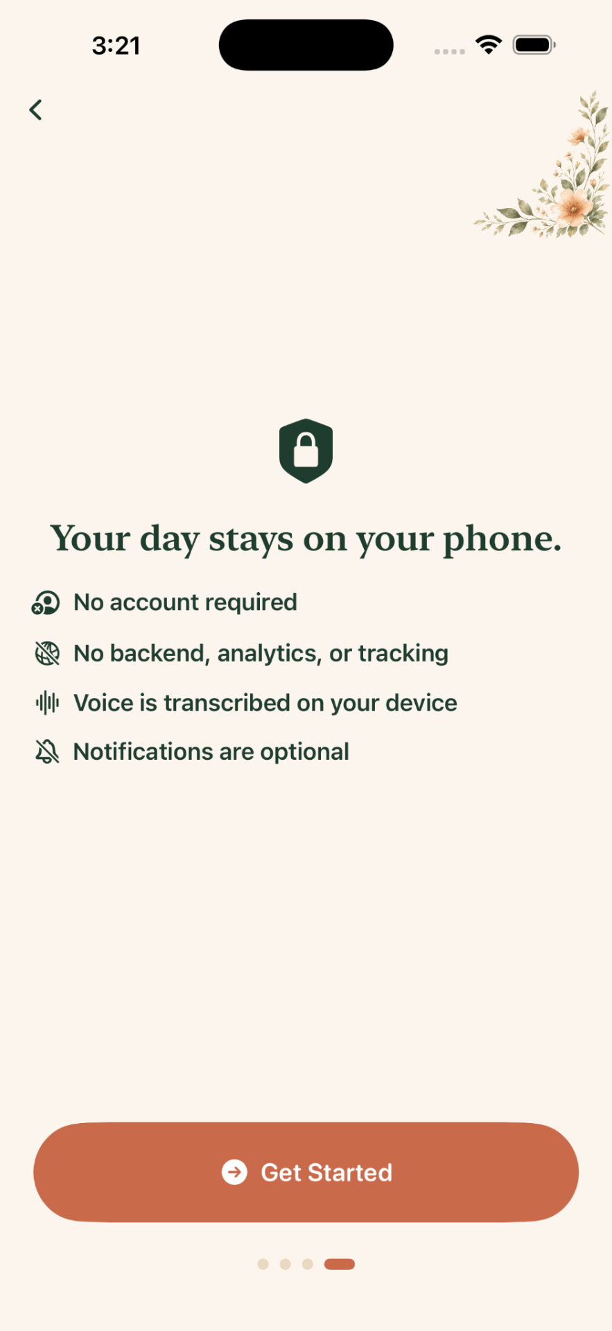 Your day stays on your phone. No account, no tracking, no backend.