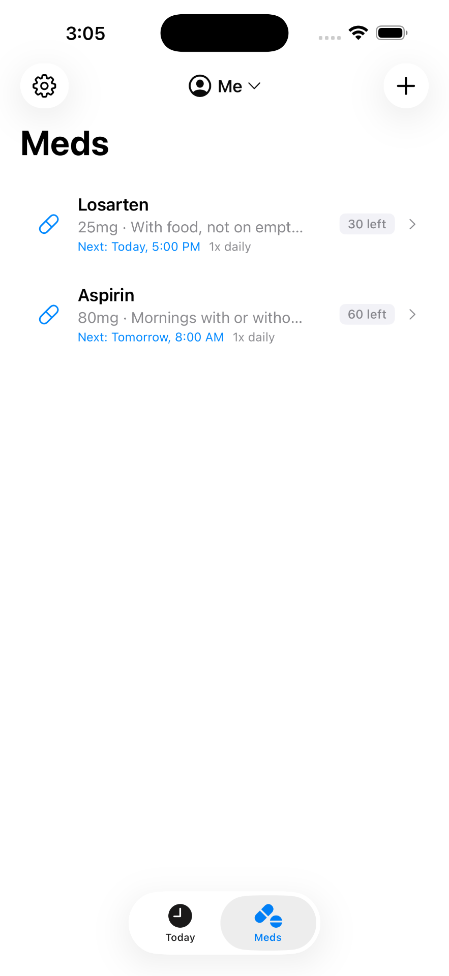 All your meds in one place, with dose, schedule, and refills left.