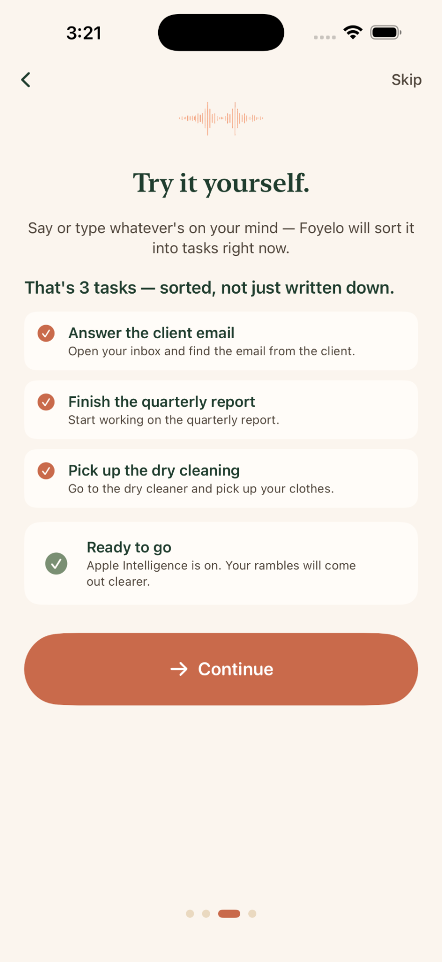 Say or type whatever's on your mind — Foyelo sorts it into real tasks.